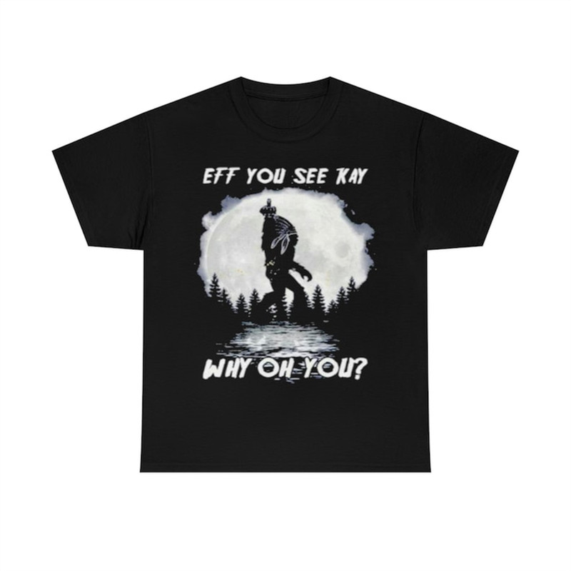 MR-38202310431-bigfoot-native-american-eff-you-see-kay-why-oh-you-moon-image-1.jpg