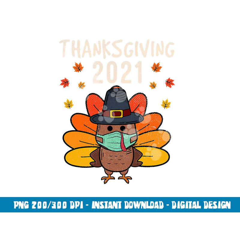 Happy Turkey day Funny Thanksgiving 2021 Autumn Fall season png, sublimation copy.jpg