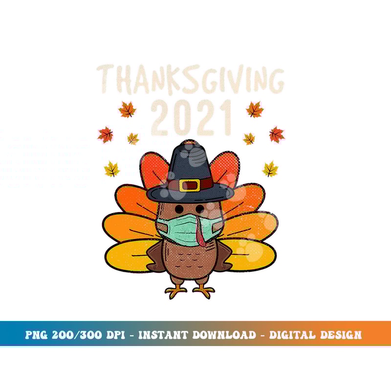 Happy Turkey day Funny Thanksgiving 2021 Autumn Fall season png, sublimation copy.jpg