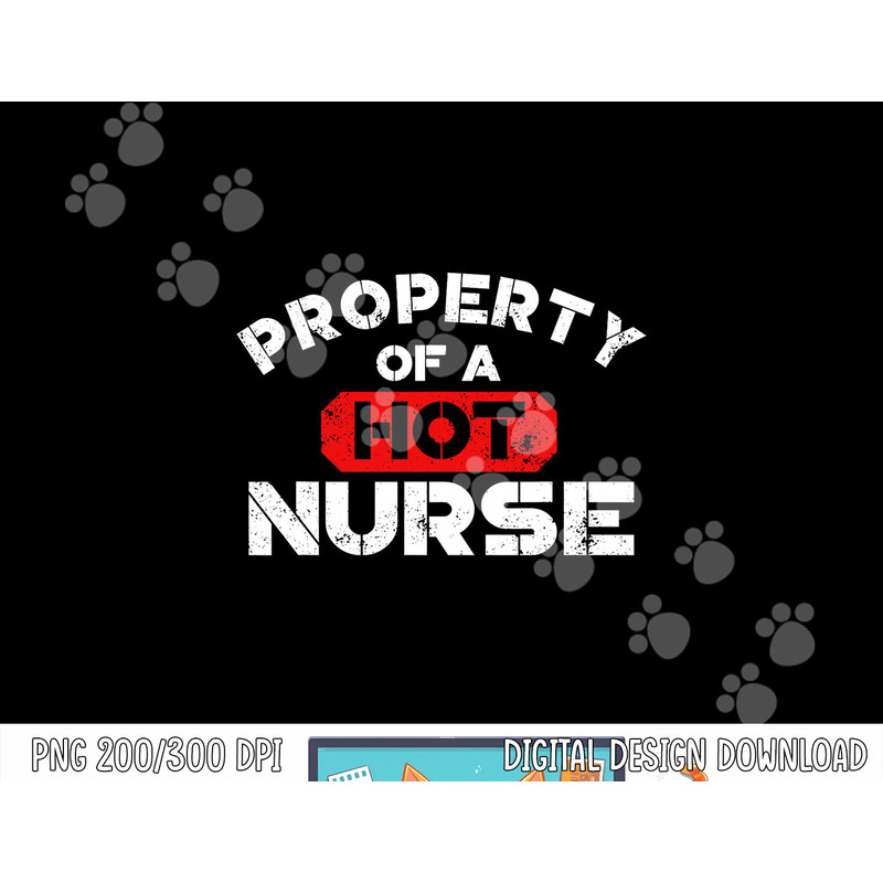 Property of a Hot Nurse png, sublimation World Nurses Day Shirt copy.jpg