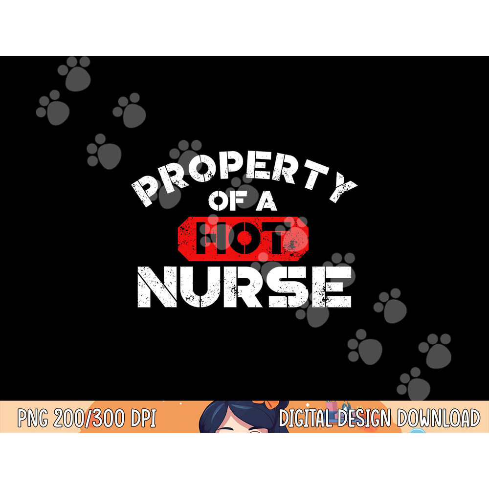 Property of a Hot Nurse png, sublimation World Nurses Day Shirt copy.jpg