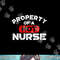 Property of a Hot Nurse png, sublimation World Nurses Day Shirt.jpg