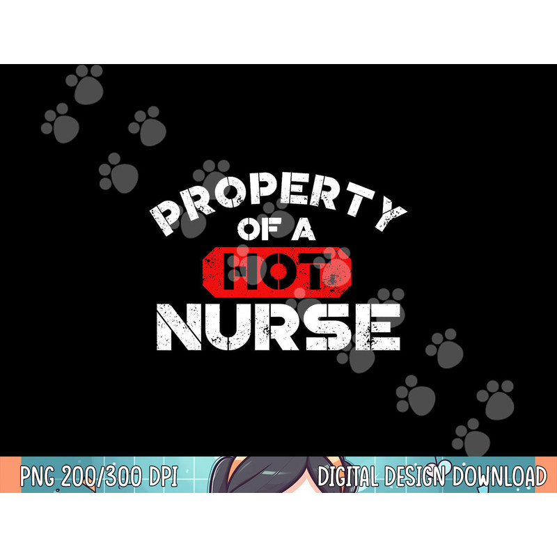 Property of a Hot Nurse png, sublimation World Nurses Day Shirt.jpg