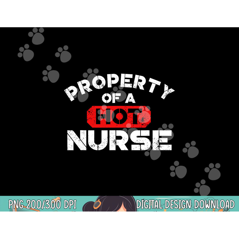 Property of a Hot Nurse png, sublimation World Nurses Day Shirt copy.jpg