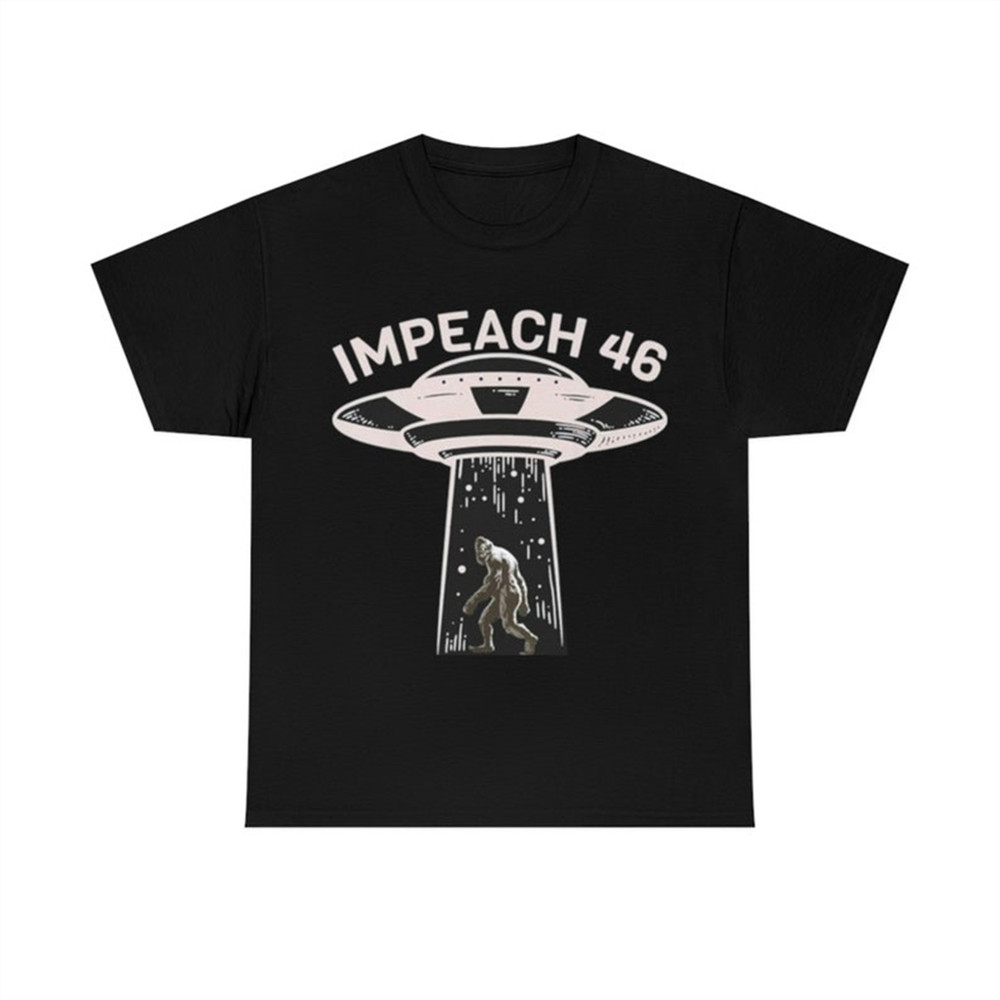 MR-38202311753-impeach-46-trump-2024-alien-bigfoot-ufo-abduction-t-shirt-image-1.jpg