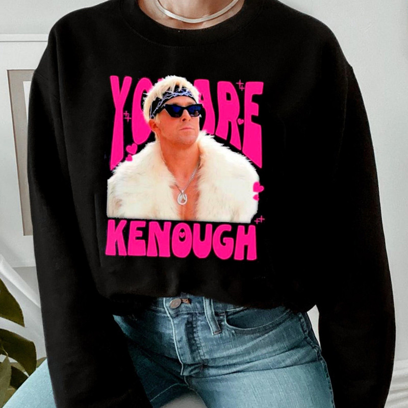 You Are Kenough Ryan Gosling Shirt, You Are Kenough Shirt, Ken Shirt - 2.jpg