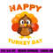 Happy Turkey Day png, sublimation Thanksgiving Shirt png, sublimation copy.jpg