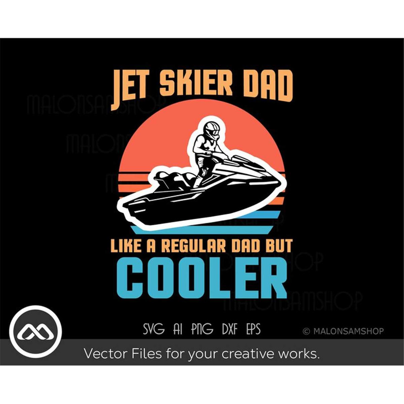 MR-382023111232-jet-ski-svg-jet-skier-dad-like-a-regular-dad-but-cooler-jet-image-1.jpg