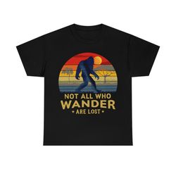 bigfoot not all who wander are lost vintage retro t-shirt