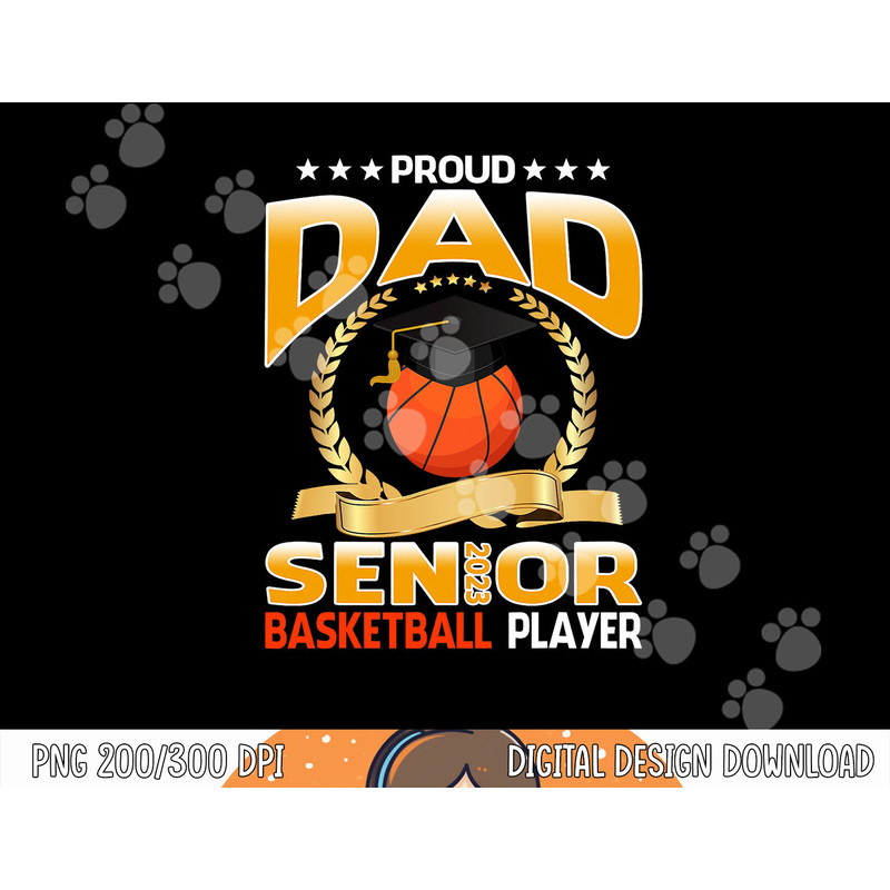 Proud Dad Senior Class Of 2023 Basketball Player png, sublimation copy.jpg