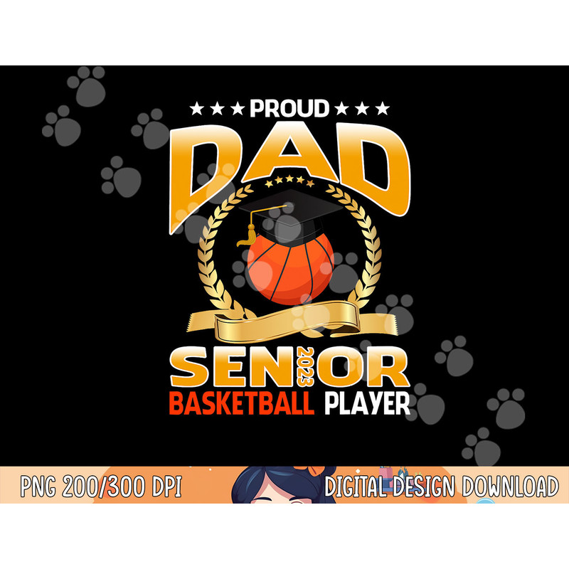Proud Dad Senior Class Of 2023 Basketball Player png, sublimation copy.jpg