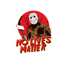 No Lives Matter Hallowween Svg Halloween Jason Voorhees Vector Svg, Halloween Voorhees Gift For Halloween Day Svg, Silho