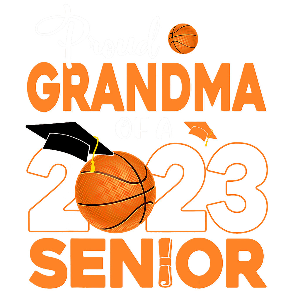 Proud Grandma Of A 2023 Senior Basketball Graduation png, sublimation.pngProud Grandma Of A 2023 Senior Basketball Graduation png, sublimation.png