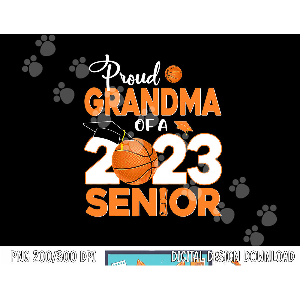 Proud Grandma Of A 2023 Senior Basketball Graduation png, sublimation copy.jpg