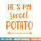 He s my sweet potato for matching couple thanksgiving png, sublimation copy.jpg