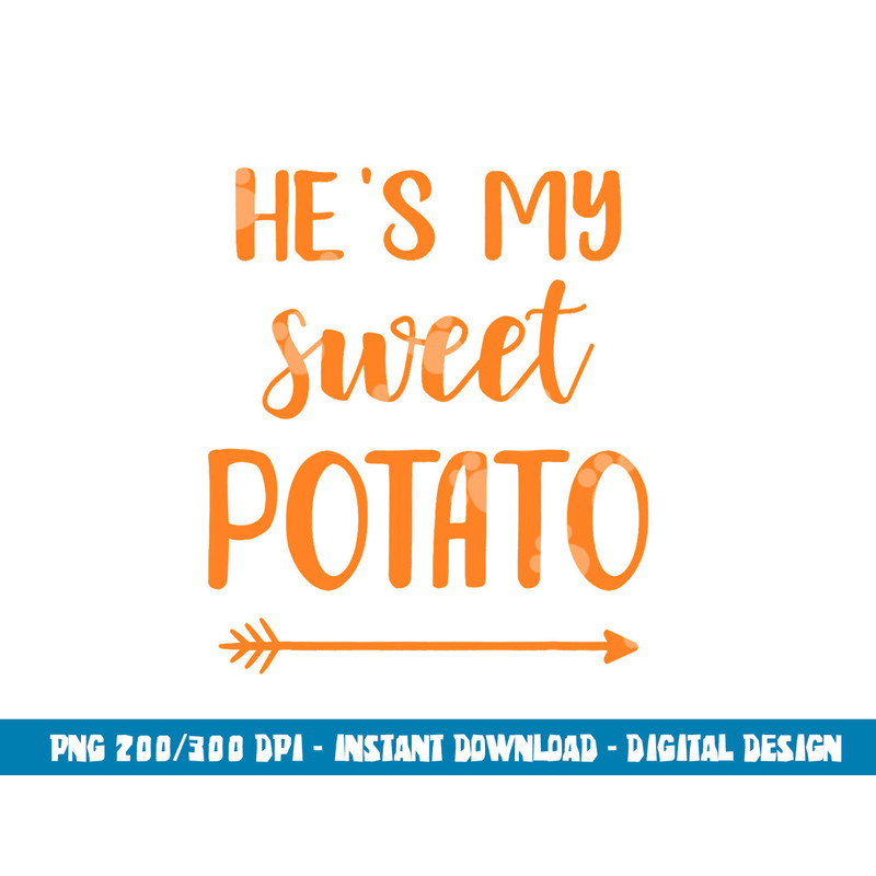 He s my sweet potato for matching couple thanksgiving png, sublimation copy.jpg