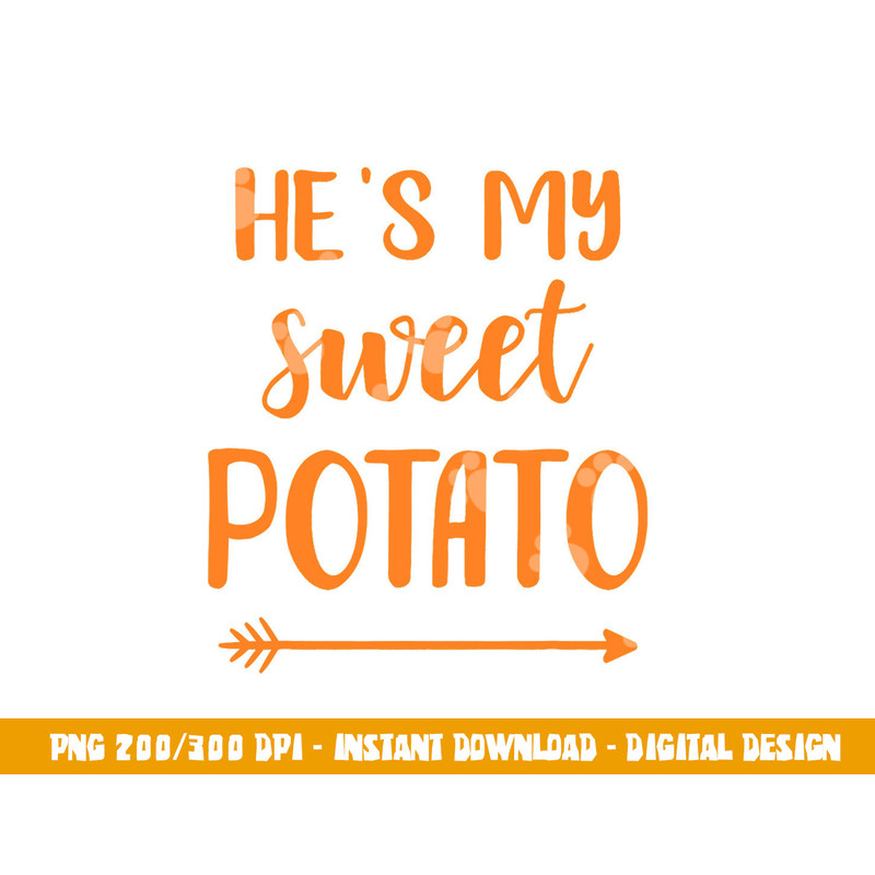 He s my sweet potato for matching couple thanksgiving png, sublimation copy.jpg