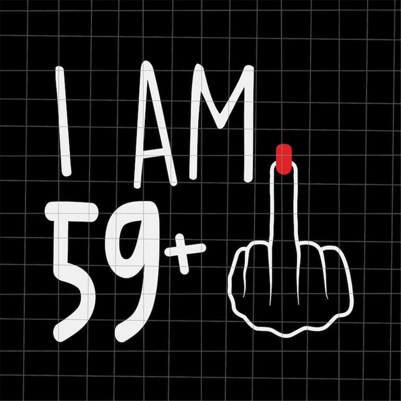 MR-38202311410-i-am-59-plus-1-svg-woman-60th-birthday-svg-birthday-girl-image-1.jpg