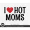 MR-382023114319-i-love-hot-moms-svg-heart-mom-life-svg-mom-svg-funny-mom-image-1.jpg
