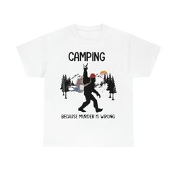 bigfoot camping because murder is wrong sunset t-shirt