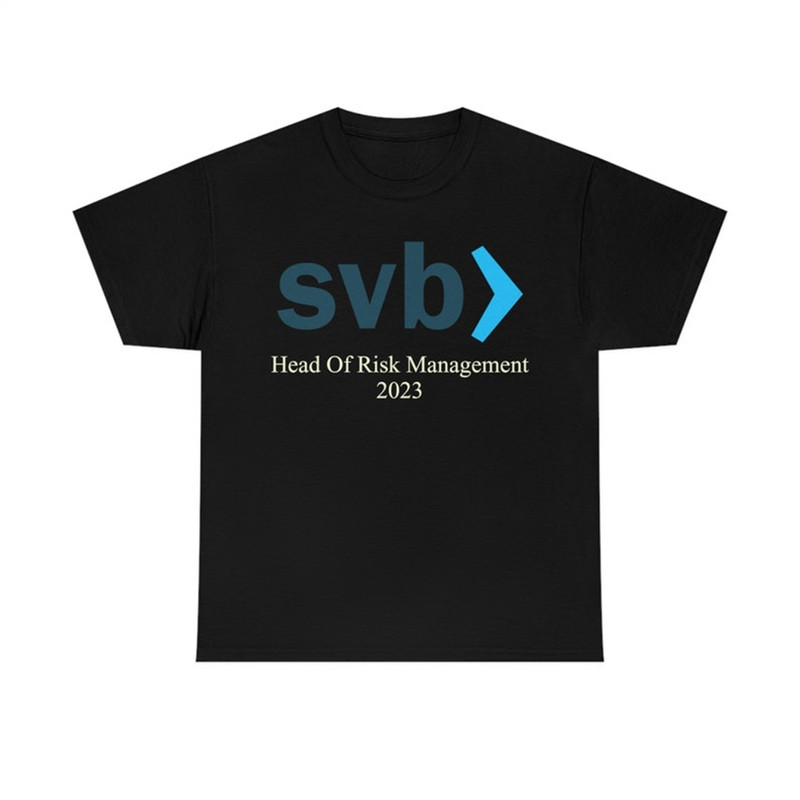 MR-382023114724-svb-head-of-risk-management-2023-t-shirt-silicon-valley-bank-image-1.jpg