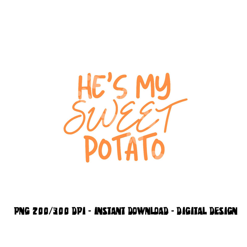 He s My Sweet Potato Shirt I Yam Thanksgiving Couples Family png, sublimation copy.jpg