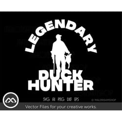 duck hunting svg legendary hunting - hunting svg, duck hunting svg, deer hunting svg, hunting cut file for lovers