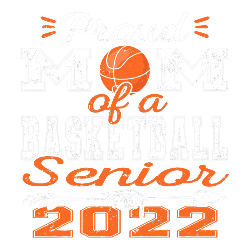 Proud Mom of a Basketball Senior 2022  png, sublimation.pngProud Mom of a Basketball Senior 2022  png, sublimation.png