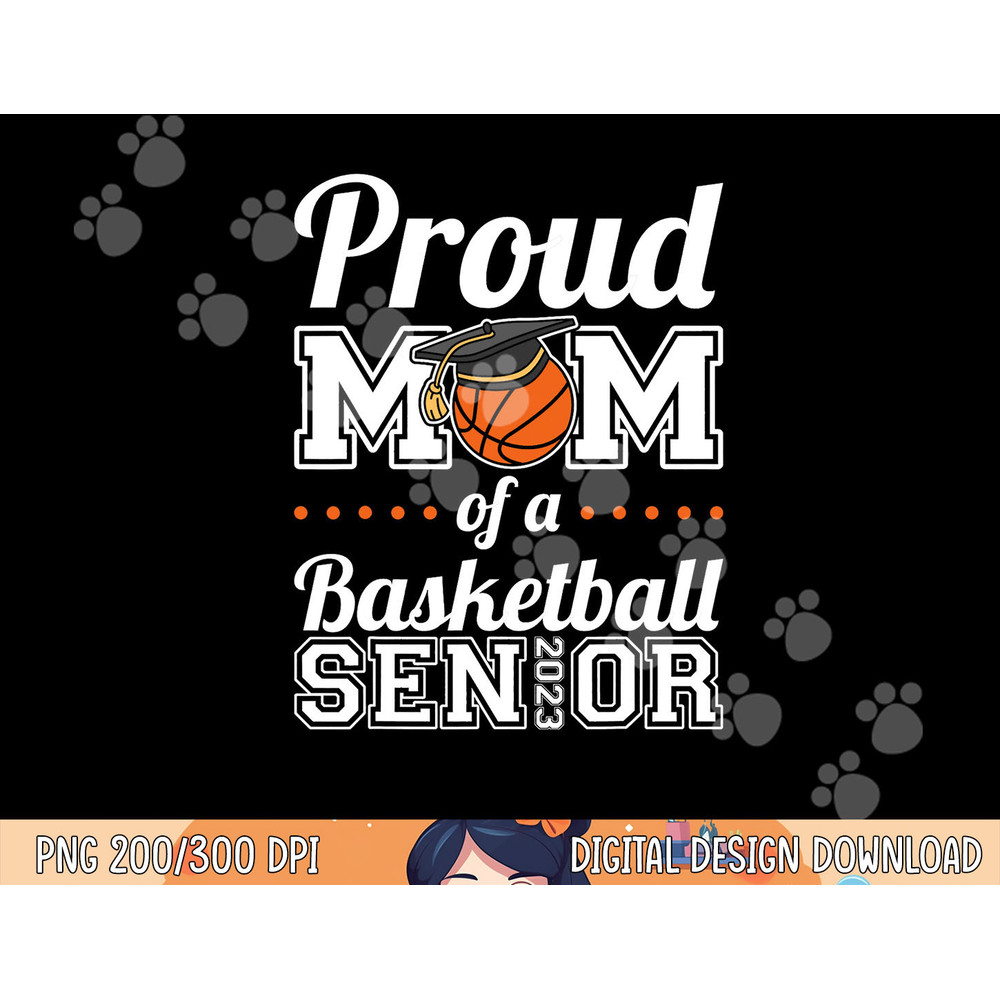 Proud Mom of a Basketball Senior 2023 png, sublimation copy.jpg