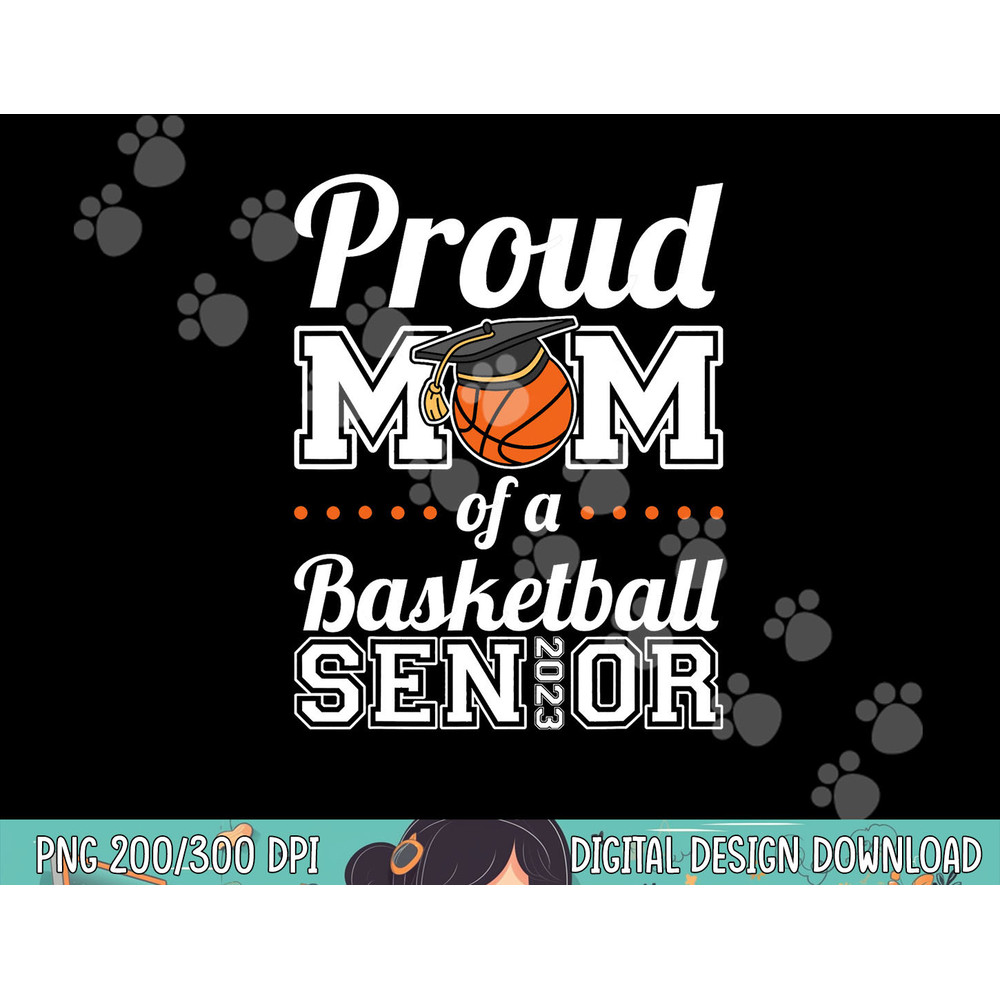 Proud Mom of a Basketball Senior 2023 png, sublimation copy.jpg