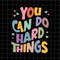 MR-38202312109-you-can-do-hard-things-svg-rock-the-test-svg-testing-day-image-1.jpg