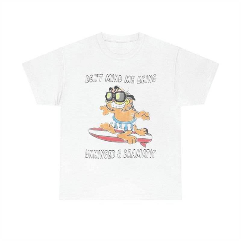 MR-382023121041-dont-mind-me-being-unhinged-and-dramatic-garfield-t-shirt-image-1.jpg