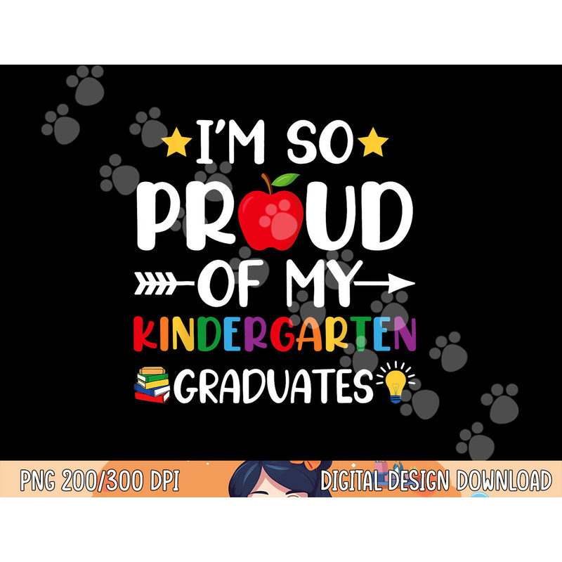 Proud Of My Kindergarten Graduates Last Day School Teacher png, sublimation copy.jpg