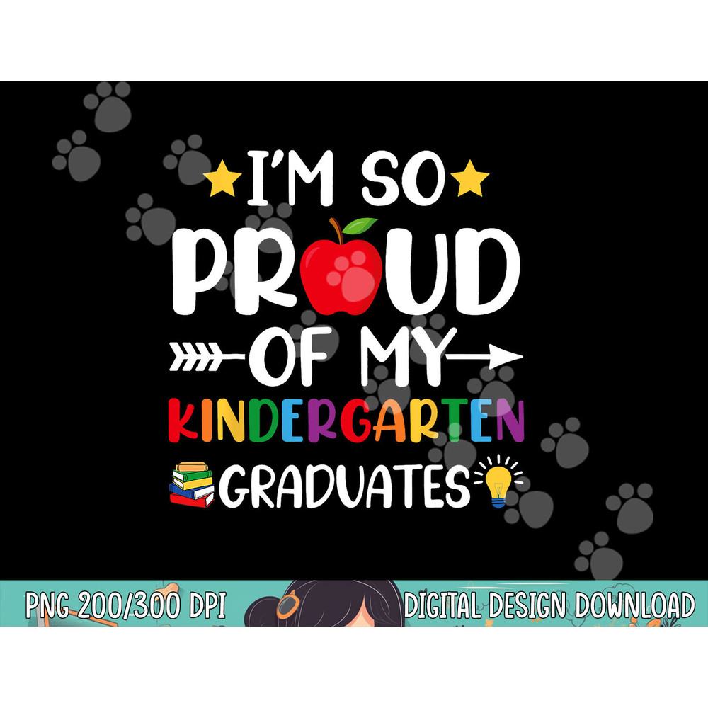 Proud Of My Kindergarten Graduates Last Day School Teacher png, sublimation copy.jpg