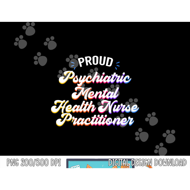 Proud Psychiatric Mental Health Nurse Practitioner Job png, sublimation copy.jpg