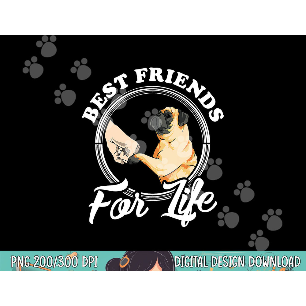 Pug Dog Lover Design Best Friends For Life Funny Pug png, sublimation copy.jpg