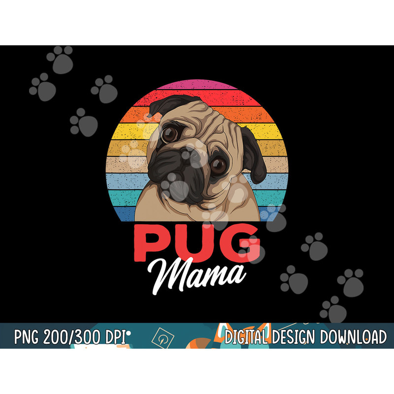 Pug Mama Cute Dog Mom Funny Girls Gift png, sublimation copy.jpg