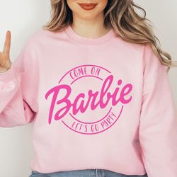 come on let's go party sweatshirt, birthday party sweater, doll baby girl, birthday crew hoodie, girls sweatshirt, birth