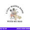 Disney Mickey And Friends I Just Want To Hang With My Dog png, sublimation copy.jpg