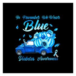 in november we wear blue truck diabetes awareness png, diabetes awareness png, blue truck png, pumpkin png