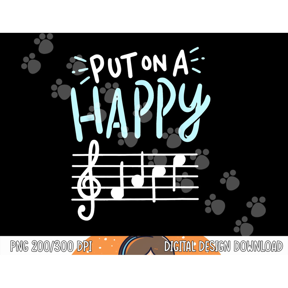 Put On A Happy Face Music - Funny Music Teacher png, sublimation copy.jpg