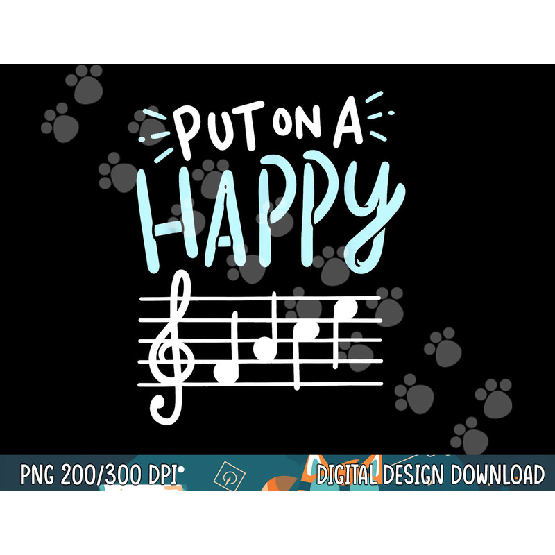 Put On A Happy Face Music - Funny Music Teacher png, sublimation copy.jpg