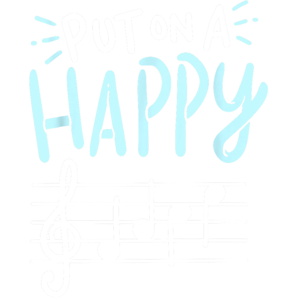 Put On A Happy Face Music - Funny Music Teacher png, sublimation.png
