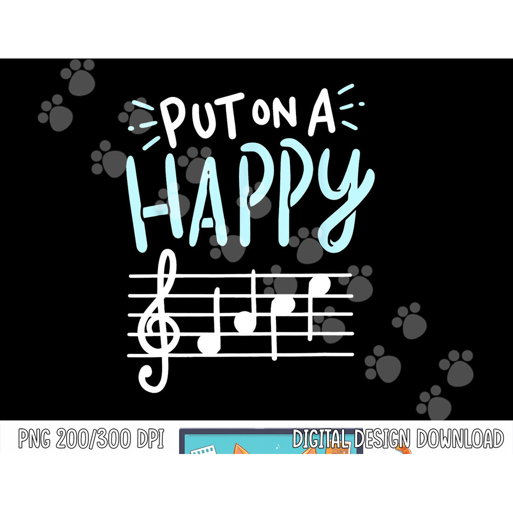 Put On A Happy Face Music - Funny Music Teacher png, sublimation copy.jpg
