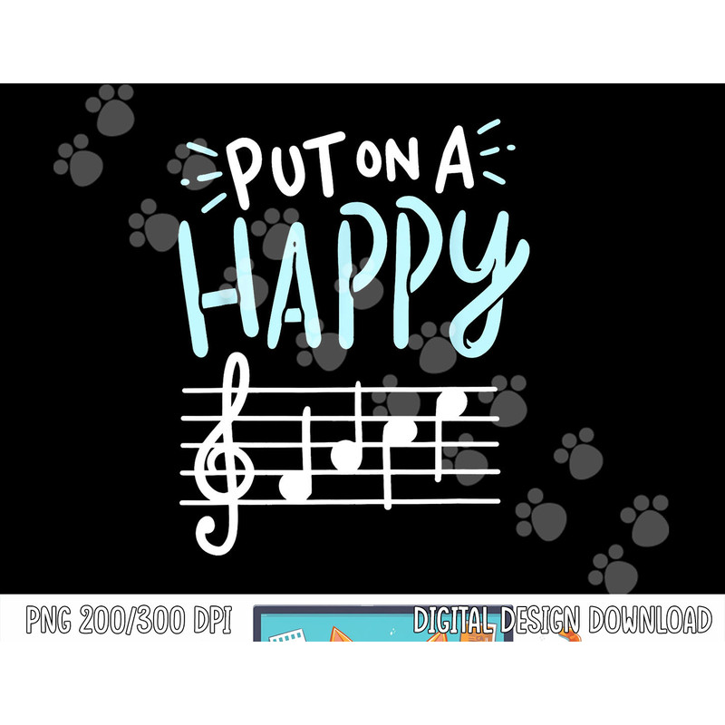 Put On A Happy Face Music - Funny Music Teacher png, sublimation copy.jpg