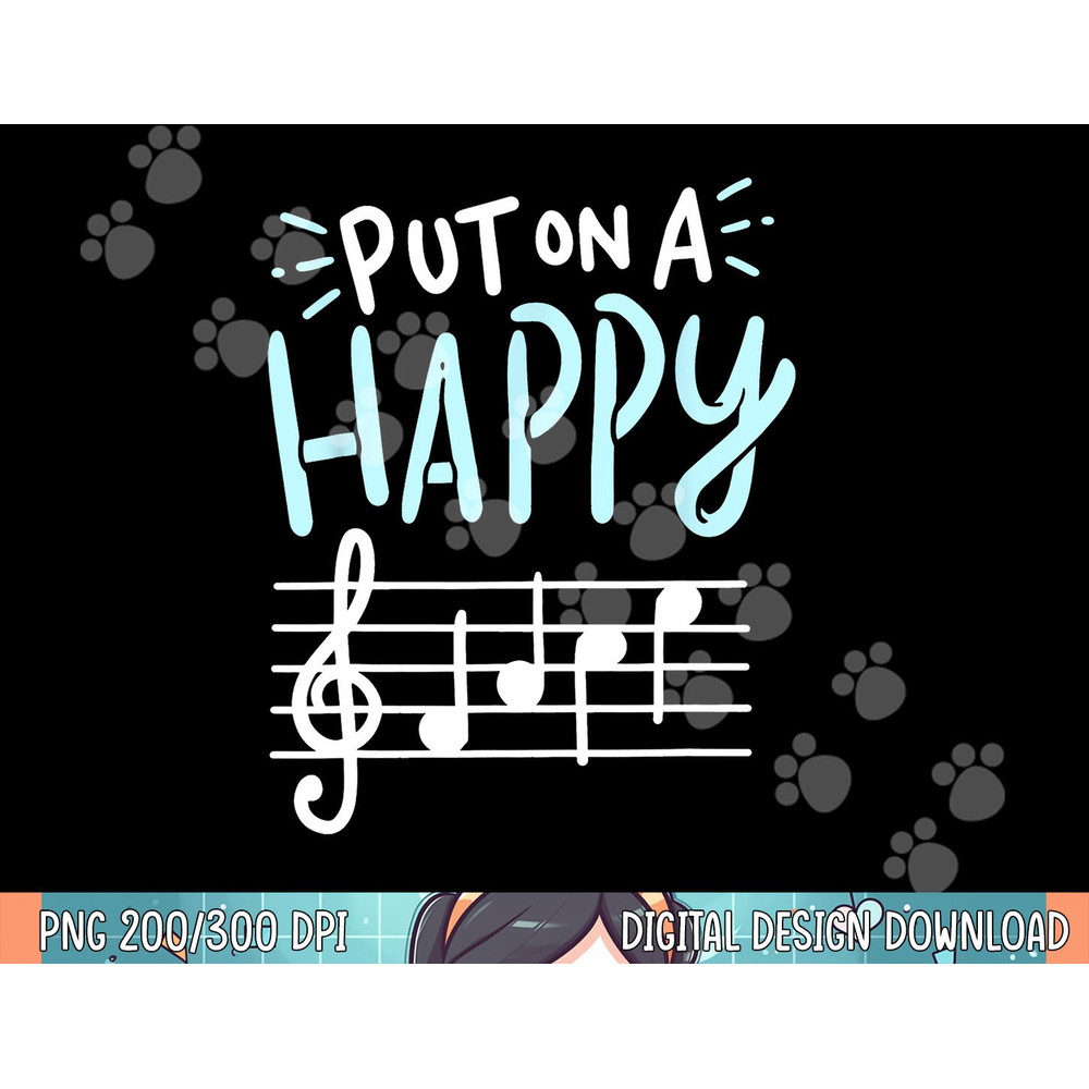 Put On A Happy Face Music - Funny Music Teacher png, sublimation.jpg