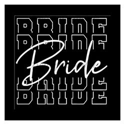 bride stacked svg, trending svg, bride shirt svg, wedding svg