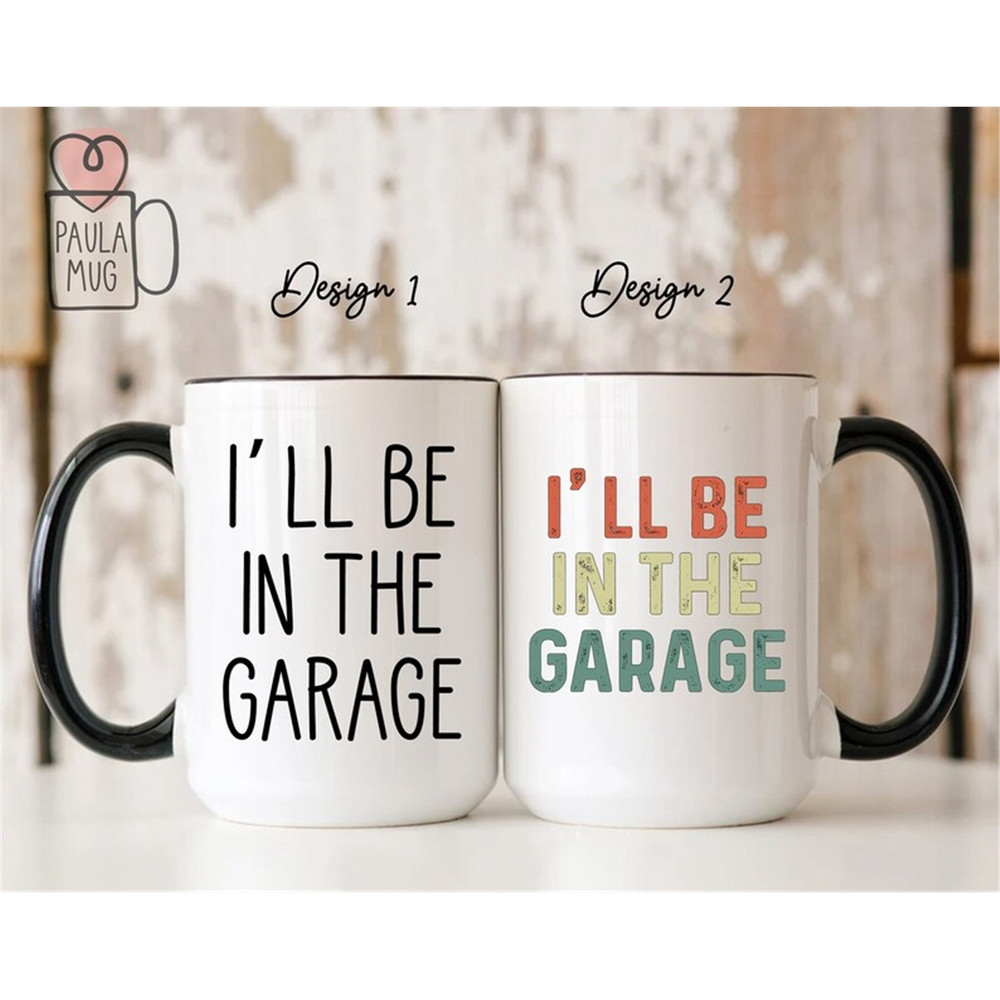 MR-38202314746-gift-for-dad-ill-be-in-the-garage-mug-father-birthday-image-1.jpg