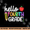 Hello Fourth Grade Team 4th Grade Back to School Teacher Kid png, sublimation copy.jpg