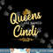 Queens Are Named CINDI Personalized Funny Birthday Gift png, sublimation copy.jpg